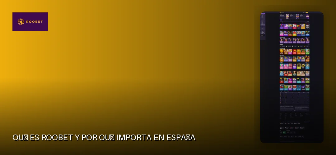 Qué es Roobet y por qué importa en España